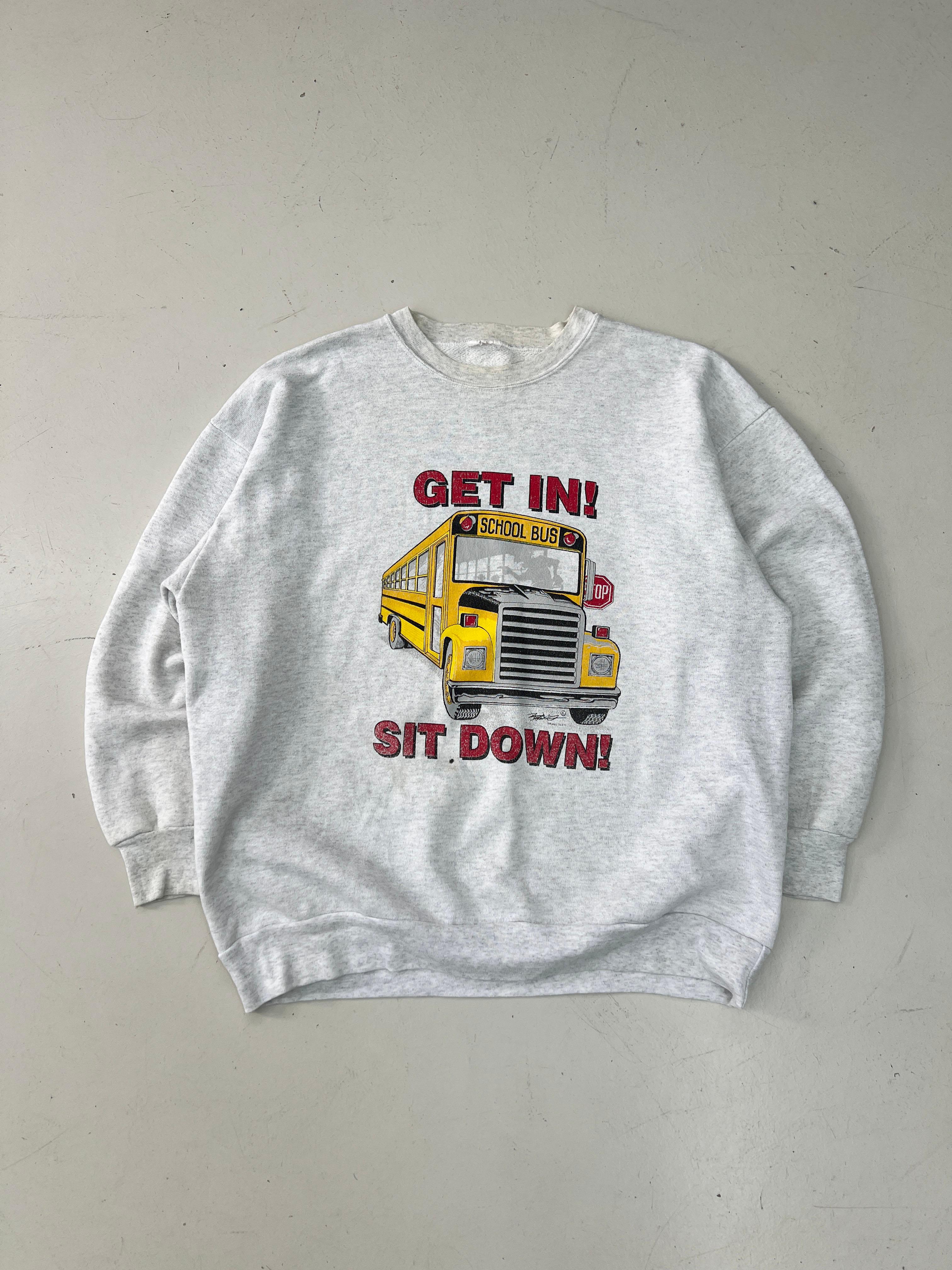 90s " GET IN ! SIT DOWN ! " school bus sweat 2